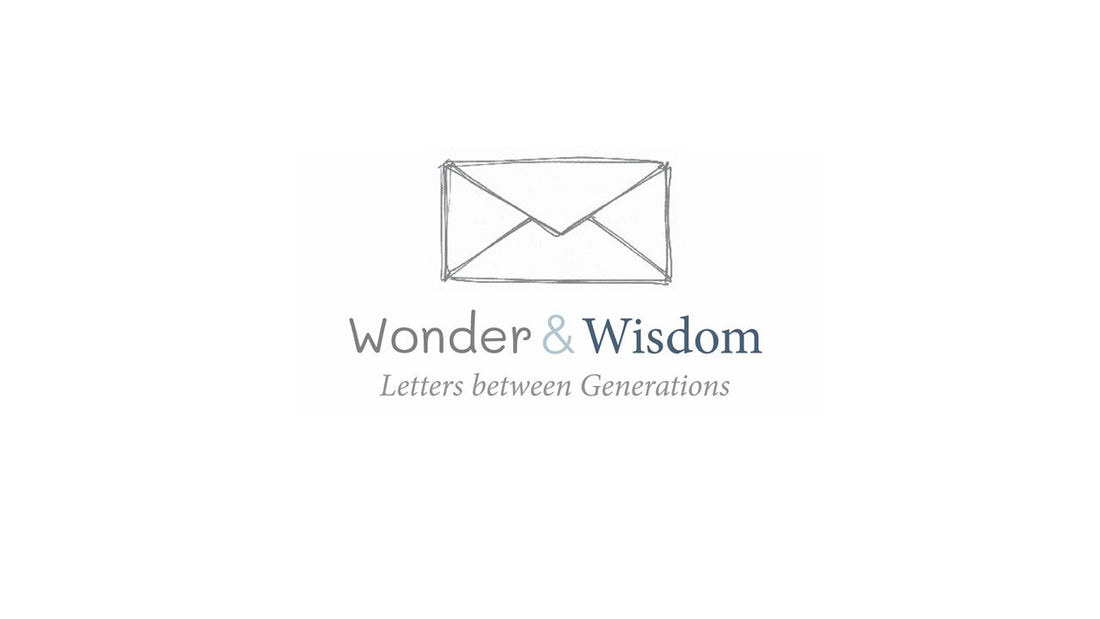 Wonder & Wisdom - reconnecting generations, one letter at a time
